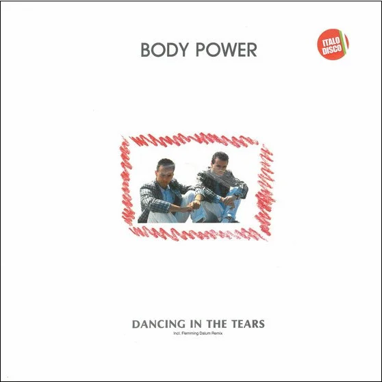 BODY POWER - DANCING IN THE TEARS by DiscoTimeRecords