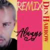 DEN HARROW - ALWAYS (REMIX) by DiscoTimeRecords