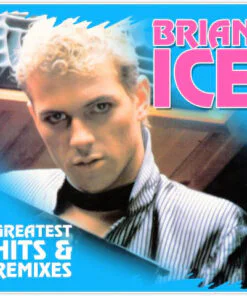 BRIAN ICE - GREATEST HITS AND REMIXES by DiscoTimeRecords