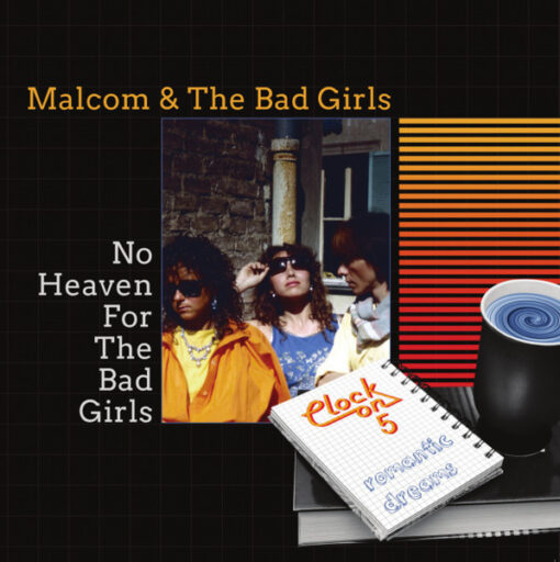 MALCOM AND THE BAD GIRLS - NO HEAVEN FOR THE BAD GIRLS by DiscoTimeRecords