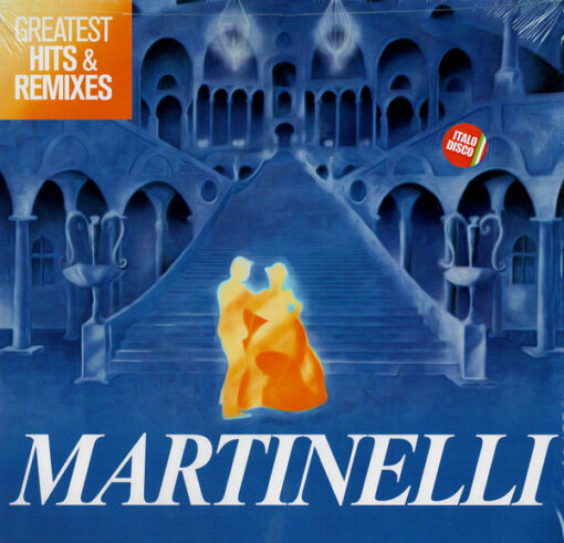 MARTINELLI - GREATEST HITS & REMIXES by DiscoTimeRecords