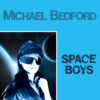 MICHAEL BEDFORD - SPACE BOYS by DiscoTimeRecords