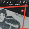 PAUL PAUL - GOOD TIMES by DiscoTimeRecords