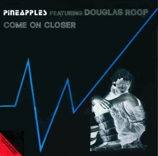 PINEAPPLES - COME ON CLOSER (BLACK VINYL) by DiscoTimeRecords