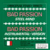 STEEL MIND - BAD PASSION by DiscoTimeRecords