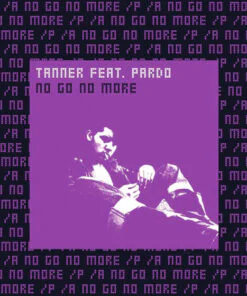 TANNER Feat. Pardo - NO GO NO MORE by DiscoTimeRecords
