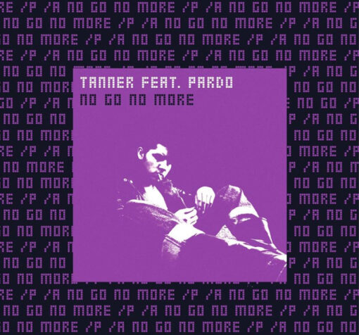 TANNER Feat. Pardo - NO GO NO MORE by DiscoTimeRecords
