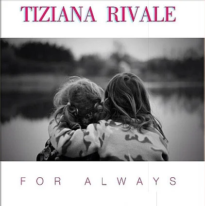 TIZIANA RIVALE - FOR ALWAYS by DiscoTimeRecords