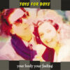 TOYS FOR BOYS - YOUR BODY YOUR FEELING (SILVER VINYL) by DiscoTimeRecords