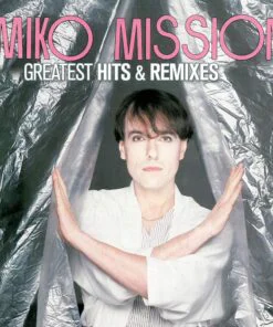 MIKO MISSION - GREATEST HITS & REMIXES