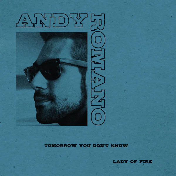 Andy Romano – Tomorrow You Don't Know / Lady Of Fire