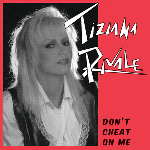 TIZIANA RIVALE - DON'T CHEAT ON ME