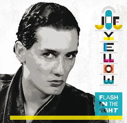 Joe Yellow – Flash In The Night