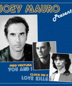 Joey Mauro Presents Fred Ventura / Clock On 5 – You And I / Love Kills