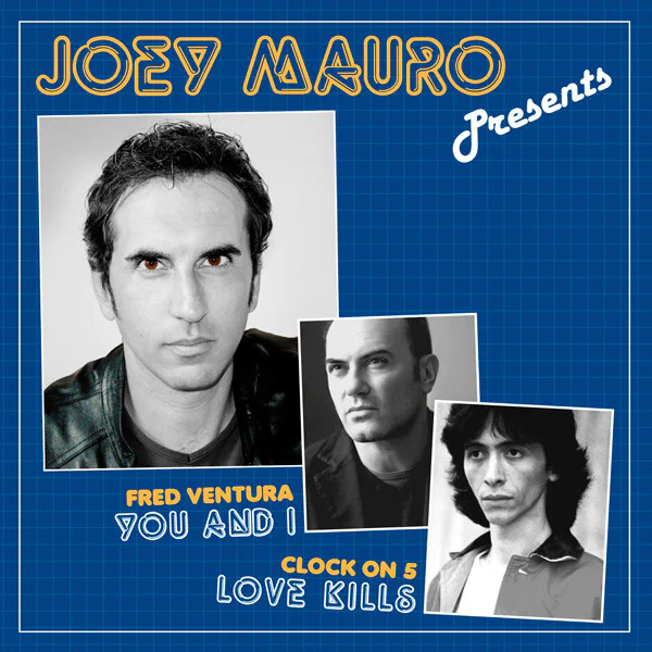 Joey Mauro Presents Fred Ventura / Clock On 5 – You And I / Love Kills
