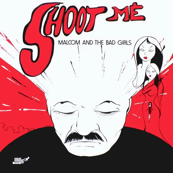 Malcom And The Bad Girls – Shoot Me