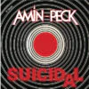 Amin-Peck – Suicidal