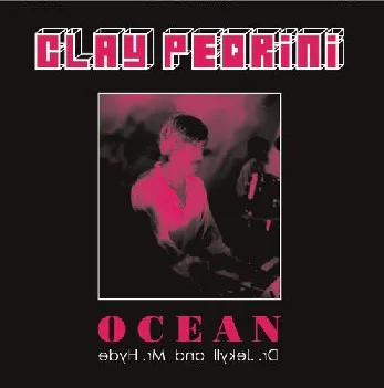 Clay Pedrini – Ocean / Dr. Jekyll & Mr. Hyde