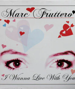 Marc Fruttero – I Wanna Live With You