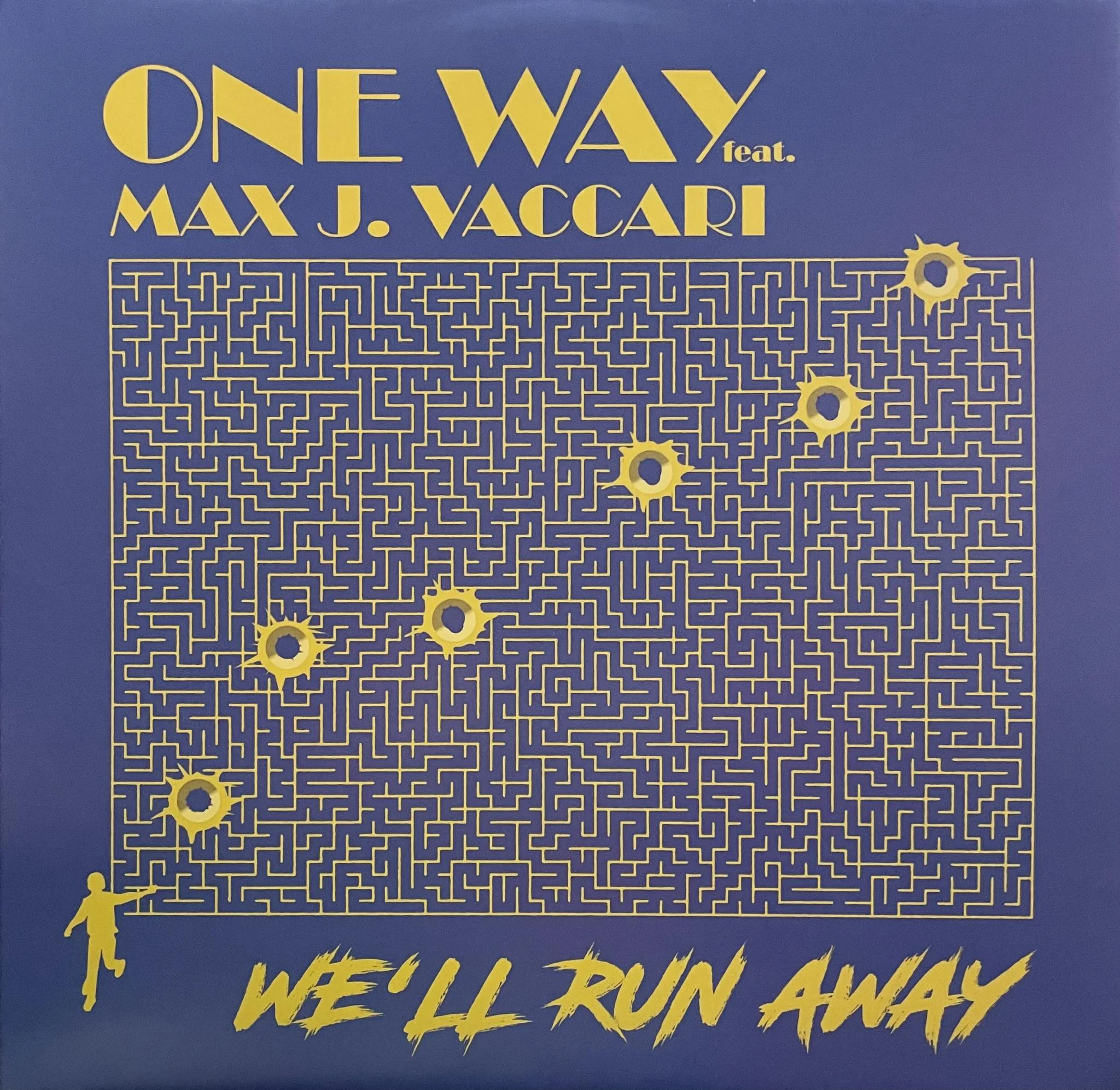 One Way Feat. Max J. Vaccari – We’ll Run Away