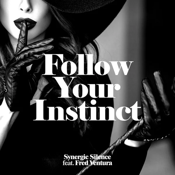 Synergic Silence Feat. Fred Ventura – Follow Your Instinct