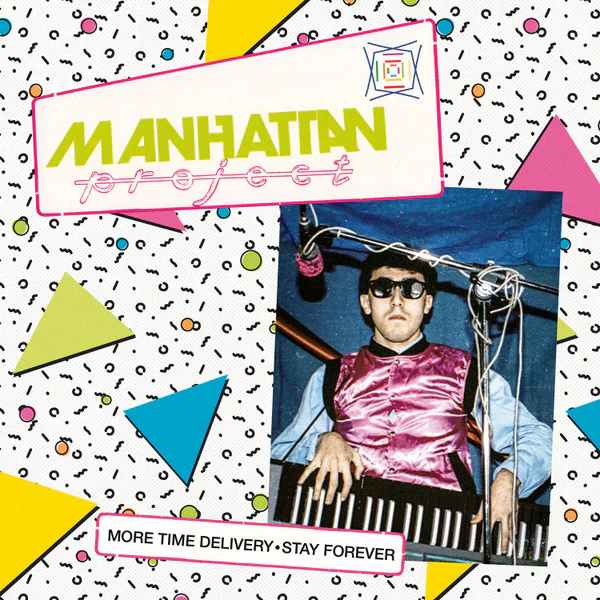 Manhattan Project – More Time Delivery / Stay Forever