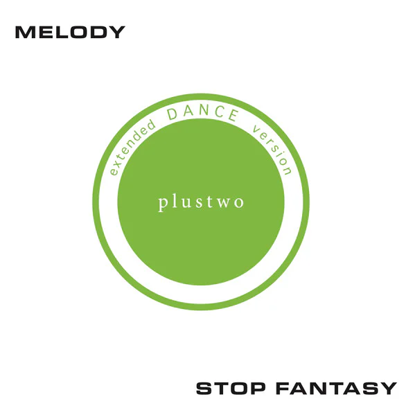 Plustwo – Melody / Stop Fantasy