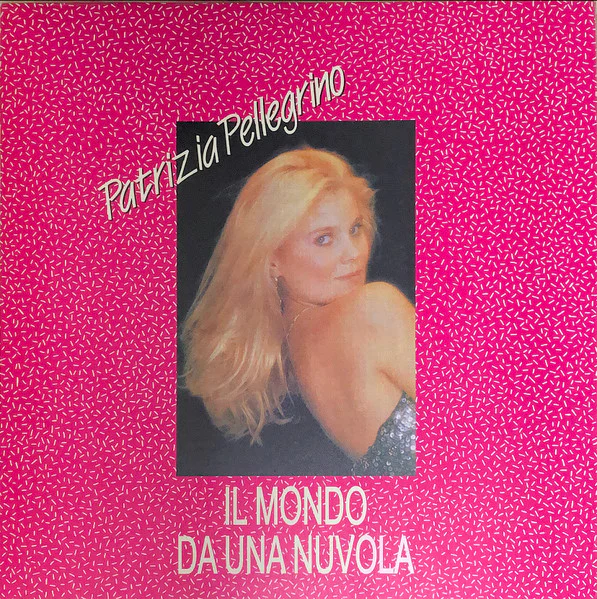 Patrizia Pellegrino – Il Mondo Da Una Nuvola
