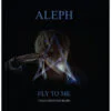 Aleph – Fly To Me