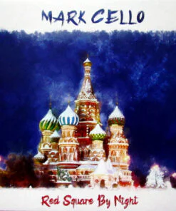 Mark Cello – Red Square By Night