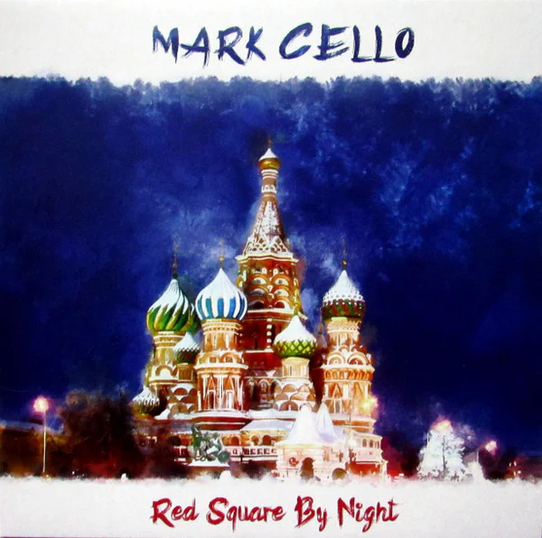 Mark Cello – Red Square By Night