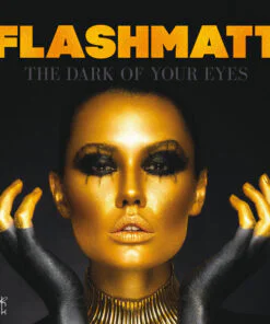 Flashmatt – The Dark Of Your Eyes