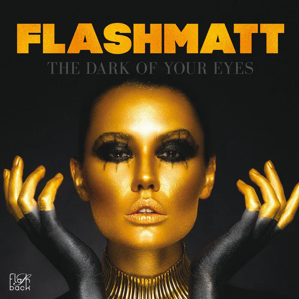 Flashmatt – The Dark Of Your Eyes