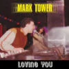 Mark Tower – Loving You