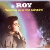Roy – Walking Over The Rainbow