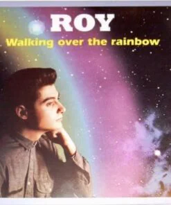 Roy – Walking Over The Rainbow