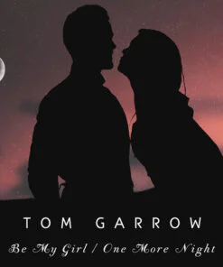Tom Garrow – Be My Girl / One More Night