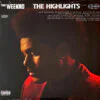 The Weeknd – The Highlights