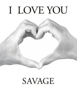 Savage – I Love You