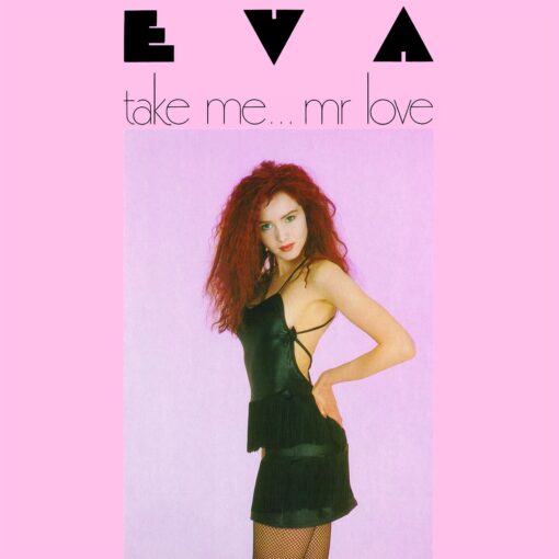 Eva - Take Me… Mr Love