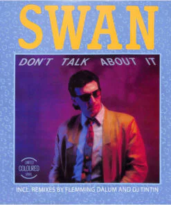 Swan – Don't Talk About It