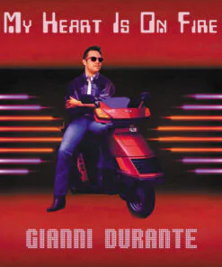 Gianni Durante – My Heart Is On Fire