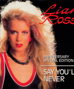 Lian Ross – Say You'll Never (Anniversary Special Edition)