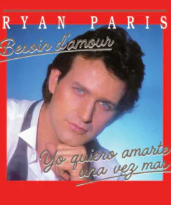 Ryan Paris – Besoin D'Amour / Yo Quiero Amarte Una Vez Mas