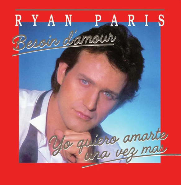 Ryan Paris – Besoin D'Amour / Yo Quiero Amarte Una Vez Mas