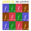 Jaber DJ – My Question