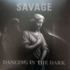 Savage – Dancing In The Dark