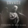 Savage – Dancing In The Dark