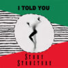 Story Structure – I Told You (Green)
