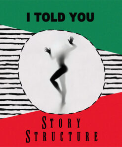 Story Structure – I Told You